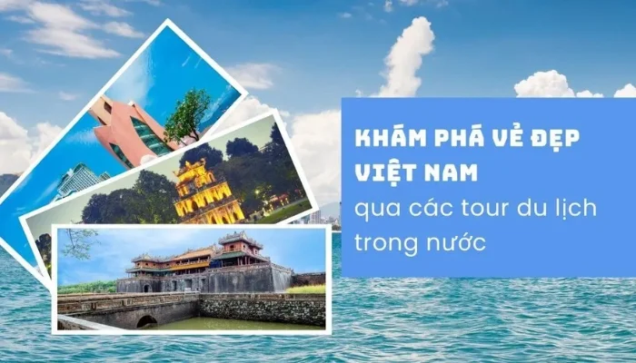 Lịch trình Tour du lịch trong nước theo từng vùng